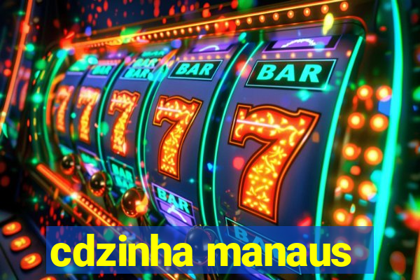 cdzinha manaus